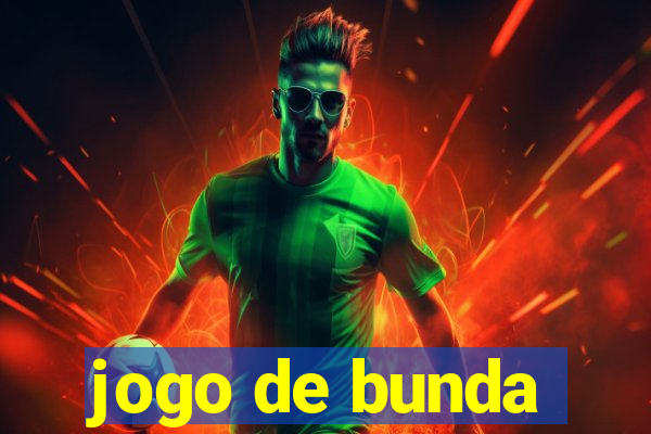 jogo de bunda